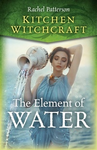 Enlarge image Cover: Kitchen Witchcraft: The Element of Water - Moon Books
