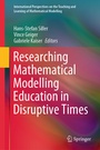 Cover: Researching Mathematical Modelling Education in Disruptive Times - Springer