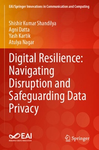 Enlarge image Cover: Digital Resilience: Navigating Disruption and Safeguarding Data Privacy - Springer