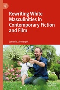 Cover: Rewriting White Masculinities in Contemporary Fiction and Film - Palgrave Macmillan