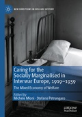 Cover: Caring for the Socially Marginalised in Interwar Europe, 1919-1939 - Palgrave Macmillan