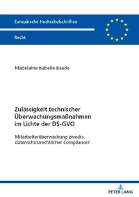 Abbildung von: Zulässigkeit technischer Überwachungsmaßnahmen im Lichte der DS-GVO - Peter Lang Verlag