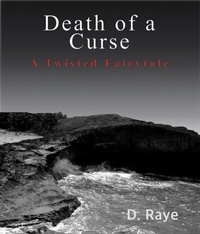 Abbildung von: Death of a Curse A Twisted Fairytale - D. Raye