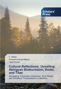 Cover: Cultural Reflections: Unveiling Abhigyan Shakuntalam, Keats, and Titas - Scholars' Press