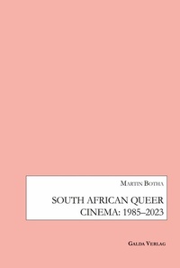 Abbildung von: South African Queer Cinema: 1985-2003 - Galda Verlag