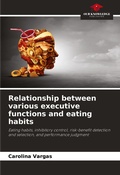 Cover: Relationship between various executive functions and eating habits - Our Knowledge Publishing