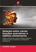 Cover: Relacao entre varias funcoes executivas e habitos alimentares - Edicoes Nosso Conhecimento