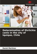 Cover: Determination of Ehrlichia canis in the city of Iquique, Chile - Our Knowledge Publishing