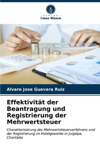 Abbildung von: Effektivitaet der Beantragung und Registrierung der Mehrwertsteuer - Verlag Unser Wissen