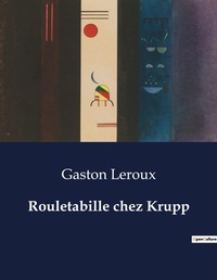 Abbildung von: Rouletabille chez Krupp - Culturea