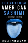 Cover: Cultivated Meat American Sashimi - Robert Arnold Kay
