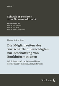 Abbildung von: Die Möglichkeiten des wirtschaftlich Berechtigten zur Beschaffung von Bankinformationen - Schulthess Juristische Medien