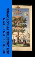 Cover: Die ethischen Lehren der gr&ouml;&szlig;ten Philosophen - e-artnow