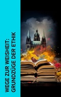 Cover: Wege zur Weisheit: Grundz&uuml;ge der Ethik - e-artnow