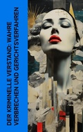 Cover: Der kriminelle Verstand: Wahre Verbrechen und Gerichtsverfahren - e-artnow