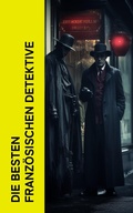 Cover: Die besten franz&ouml;sischen Detektive - e-artnow