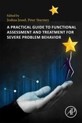 Cover: A Practical Guide to Functional Assessment and Treatment for Severe Problem Behavior - Academic Press