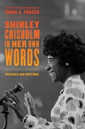 Cover: Shirley Chisholm in Her Own Words - University of California Press