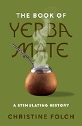 Cover: The Book of Yerba Mate - Princeton University Press