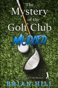 Cover: The Mystery of the Golf Club Murder - Javelina House Publishing