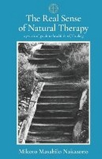 Abbildung von: The Real Sense of Natural Therapy - Kototama Books
