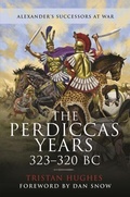 Cover: The Perdiccas Years, 323-320 BC - Pen & Sword Military