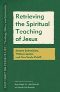 Cover: Retrieving the Spiritual Teaching of Jesus - Fordham University Press
