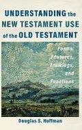 Cover: Understanding the New Testament Use of the Old Testament - Baker Academic
