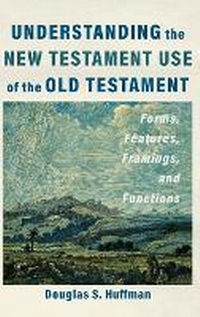 Enlarge image Cover: Understanding the New Testament Use of the Old Testament - Baker Academic