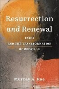 Enlarge image Cover: Resurrection and Renewal - Baker Academic