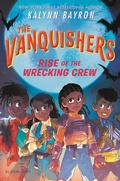 Cover: The Vanquishers: Rise of the Wrecking Crew - Bloomsbury Childrens Books