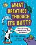 Cover: What Breathes Through Its Butt? - Bloomsbury YA