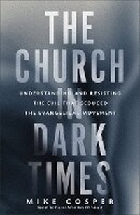 Enlarge image Cover: Church in Dark Times - Brazos Press