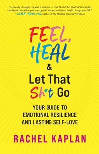 Enlarge image Cover: Feel, Heal, and Let That Sh*t Go - New World Library