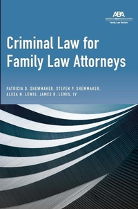 Abbildung von: Criminal Law for Family Law Attorneys - American Bar Association