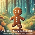 Cover: A Bedtime Story and a Lullaby: The Little Gingerbread Man & Hush, Little Baby - Quiet Time Now