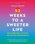 Cover: 52 Weeks to a Sweeter Life for Caregivers, Activists and Helping Professionals - Douglas & McIntyre