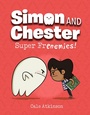 Cover: Super Frenemies (Simon and Chester Book #5) - Tundra Books