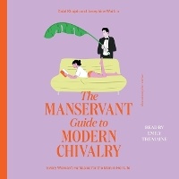 Enlarge image Cover: The Manservant Guide to Modern Chivalry - SIMON & SCHUSTER AUDIO