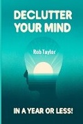 Cover: Declutter Your Mind in a Year or Less! - BookVAULT Publishing
