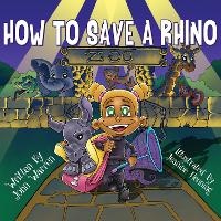Enlarge image Cover: How to Save a Rhino - Pegasus Elliot Mackenzie Publishers