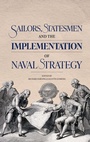 Cover: Sailors, Statesmen and the Implementation of Naval Strategy - Boydell Press