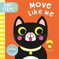 Cover: Baby Steps: Move Like Me - Templar Publishing