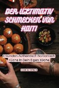 Abbildung von: Der Ultimativ Schmecken Von Haiti - Veronika Hofmann