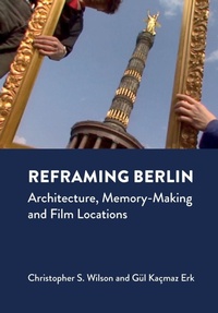 Enlarge image Cover: Reframing Berlin - Intellect Books