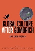 Cover: Global Culture after Gombrich - Intellect Books