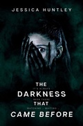 Cover: The Darkness That Came Before - Jessica Huntley