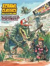 Enlarge image Cover: Xcrawl Classics #2: Tropicrawl Cataclysm - Goodman Games