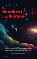 Cover: The Heartbeat of the Universe:  Poems from Asimov's Science Fiction and Analog Science Fiction and Fact 2012-2022 - Interstellar Flight Press