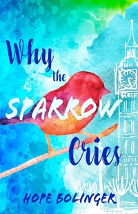 Enlarge image Cover: Why the Sparrow Cries - Mountain Brook Ink